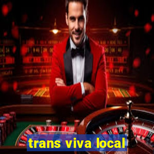 trans viva local